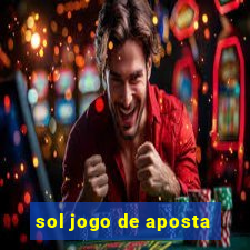 sol jogo de aposta